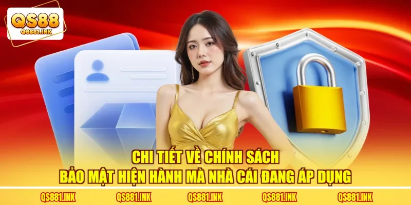Chi tiết về chính sách bảo mật hiện hành mà nhà cái đang áp dụng