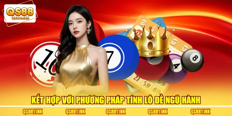 Kết hợp với phương pháp tính lô đề ngũ hành